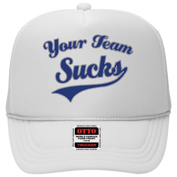 Your Team Sucks Baseball Softball Football Basketball High Crown Mesh Back Trucker Hat