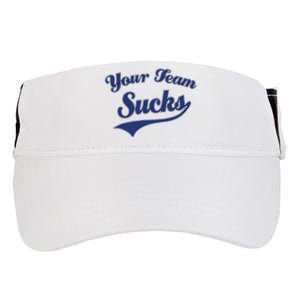 Your Team Sucks Baseball Softball Football Basketball Adult Drive Performance Visor