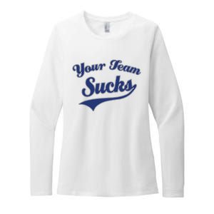 Your Team Sucks Baseball Softball Football Basketball Womens CVC Long Sleeve Shirt