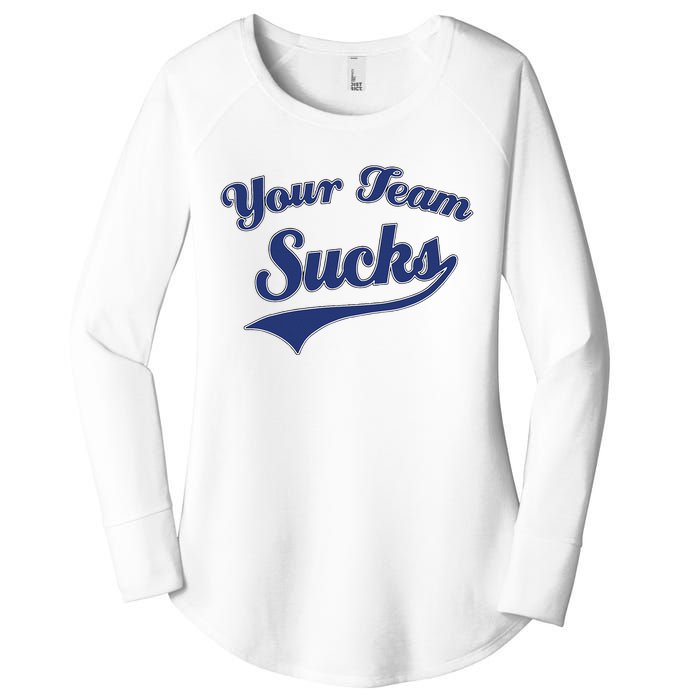 Your Team Sucks Baseball Softball Football Basketball Women's Perfect Tri Tunic Long Sleeve Shirt