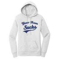 Your Team Sucks Baseball Softball Football Basketball Women's Pullover Hoodie