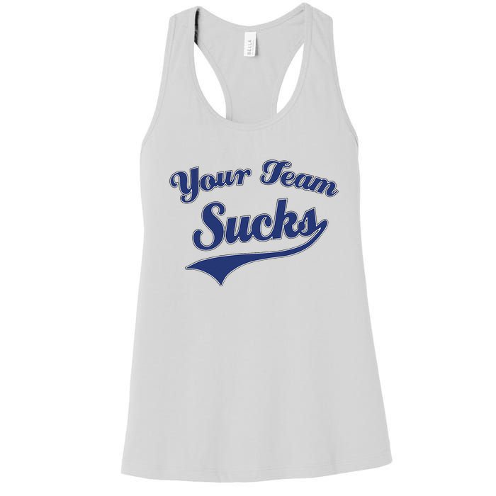 Your Team Sucks Baseball Softball Football Basketball Women's Racerback Tank