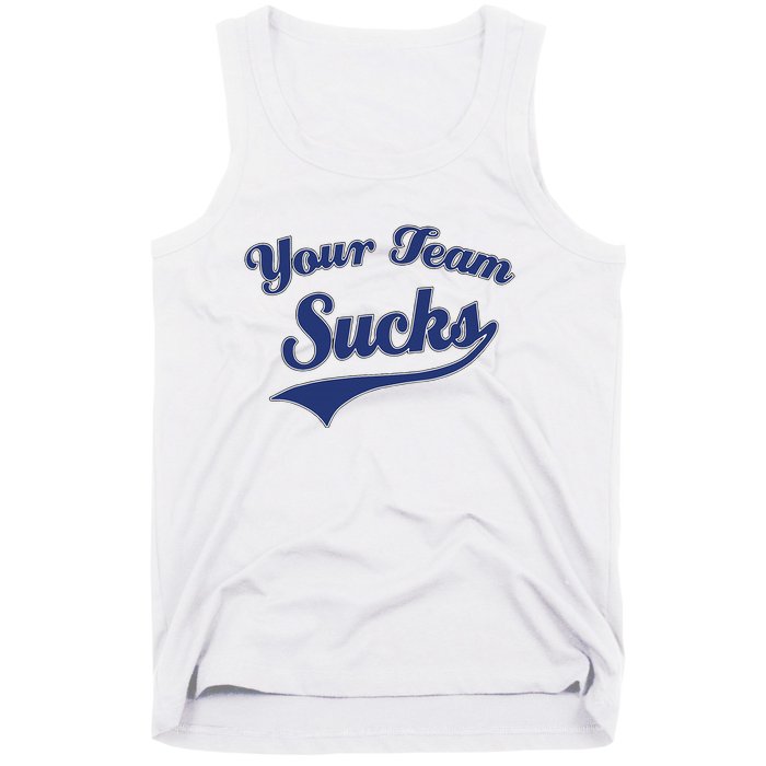 Your Team Sucks Baseball Softball Football Basketball Tank Top