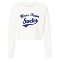 Your Team Sucks Baseball Softball Football Basketball Cropped Pullover Crew