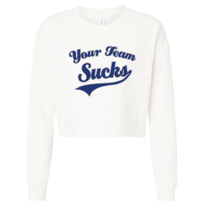 Your Team Sucks Baseball Softball Football Basketball Cropped Pullover Crew