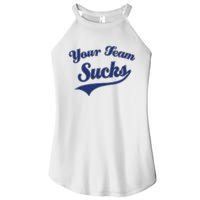 Your Team Sucks Baseball Softball Football Basketball Women's Perfect Tri Rocker Tank