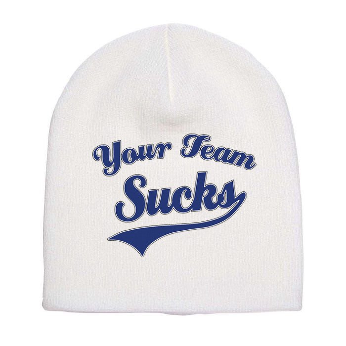 Your Team Sucks Baseball Softball Football Basketball Short Acrylic Beanie