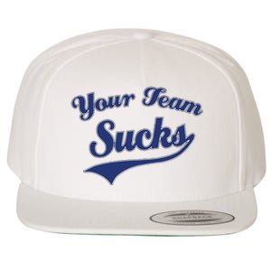 Your Team Sucks Baseball Softball Football Basketball Wool Snapback Cap