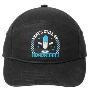 Yeah ThatS Still On Backorder Cool Pharmacy Tech Pharmacist 7-Panel Snapback Hat