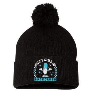 Yeah ThatS Still On Backorder Cool Pharmacy Tech Pharmacist Pom Pom 12in Knit Beanie