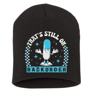 Yeah ThatS Still On Backorder Cool Pharmacy Tech Pharmacist Short Acrylic Beanie