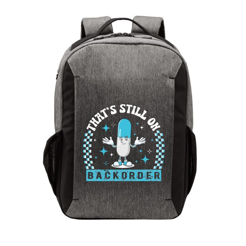 Yeah ThatS Still On Backorder Cool Pharmacy Tech Pharmacist Vector Backpack