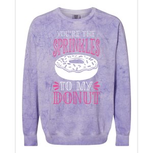 You're The Sprinkles To My Donut Gift Funny Valentines Day Gift Great Gift Colorblast Crewneck Sweatshirt