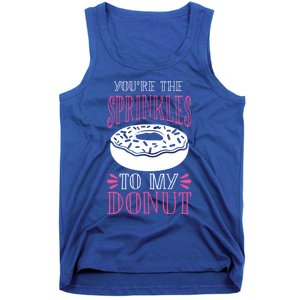 You're The Sprinkles To My Donut Gift Funny Valentines Day Gift Great Gift Tank Top