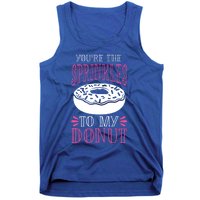 You're The Sprinkles To My Donut Gift Funny Valentines Day Gift Great Gift Tank Top