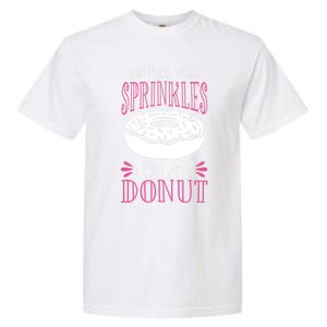 You're The Sprinkles To My Donut Gift Funny Valentines Day Gift Great Gift Garment-Dyed Heavyweight T-Shirt