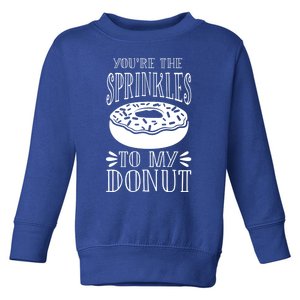 You're The Sprinkles To My Donut Funny Valentines Day Gift Meaningful Gift Toddler Sweatshirt