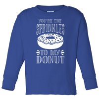 You're The Sprinkles To My Donut Funny Valentines Day Gift Meaningful Gift Toddler Long Sleeve Shirt