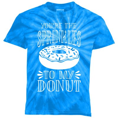 You're The Sprinkles To My Donut Funny Valentines Day Gift Meaningful Gift Kids Tie-Dye T-Shirt