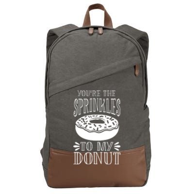 You're The Sprinkles To My Donut Funny Valentines Day Gift Meaningful Gift Cotton Canvas Backpack