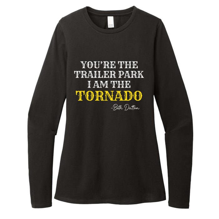 YouRe The Trailer Park I Am The Tornado Womens CVC Long Sleeve Shirt