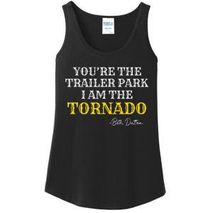 YouRe The Trailer Park I Am The Tornado Ladies Essential Tank