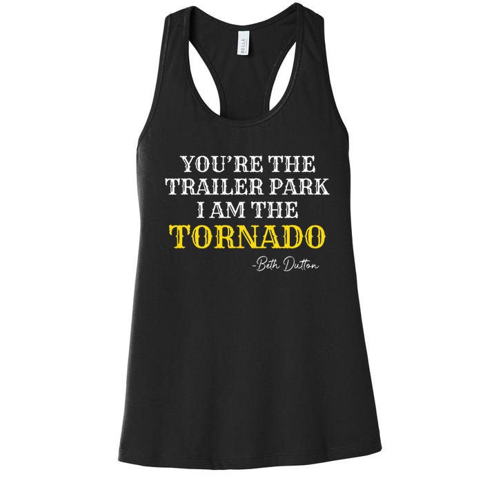 YouRe The Trailer Park I Am The Tornado Women's Racerback Tank