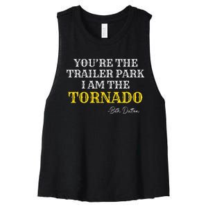 YouRe The Trailer Park I Am The Tornado Women's Racerback Cropped Tank