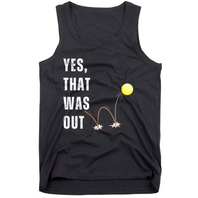 Yes That Was Out! Funny Tennis Player Saying Tank Top