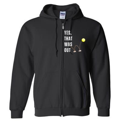 Yes That Was Out! Funny Tennis Player Saying Full Zip Hoodie