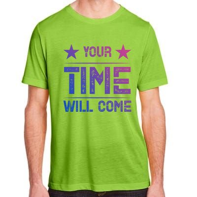 Your Time Will Come No Pain No Gain Gift Adult ChromaSoft Performance T-Shirt