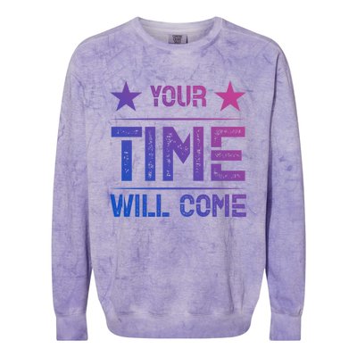 Your Time Will Come No Pain No Gain Gift Colorblast Crewneck Sweatshirt