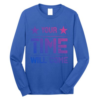 Your Time Will Come No Pain No Gain Gift Long Sleeve Shirt