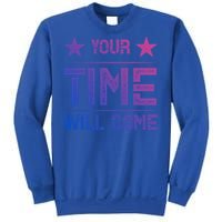 Your Time Will Come No Pain No Gain Gift Sweatshirt