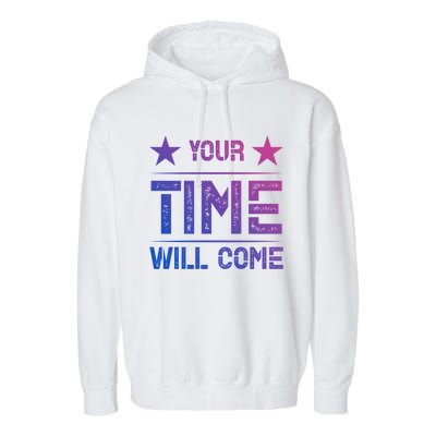 Your Time Will Come No Pain No Gain Gift Garment-Dyed Fleece Hoodie