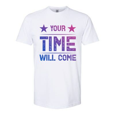 Your Time Will Come No Pain No Gain Gift Softstyle® CVC T-Shirt