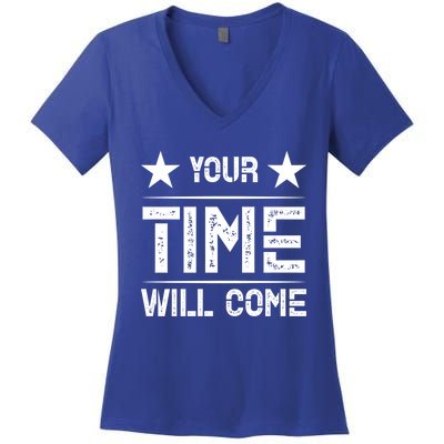 Your Time Will Come No Pain No Gain Cool Gift Women's V-Neck T-Shirt