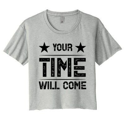 Your Time Will Come No Pain No Gain Cool Gift Women's Crop Top Tee