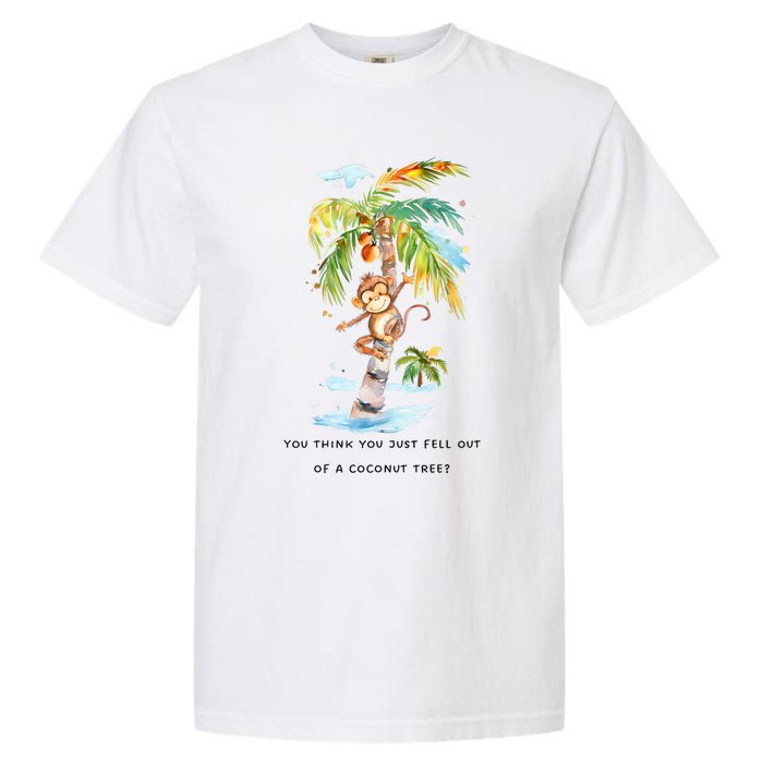 You Think You Just Fell Out Of A Coconut Tree? Kamala Harris Garment-Dyed Heavyweight T-Shirt