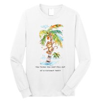 You Think You Just Fell Out Of A Coconut Tree? Kamala Harris Long Sleeve Shirt