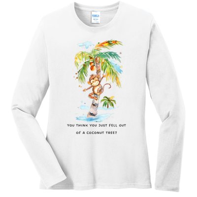 You Think You Just Fell Out Of A Coconut Tree? Kamala Harris Ladies Long Sleeve Shirt