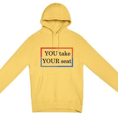 You Take Your Seat Anti Biden's Cue Cards Premium Pullover Hoodie