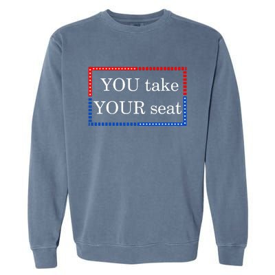 You Take Your Seat Anti Biden's Cue Cards Garment-Dyed Sweatshirt