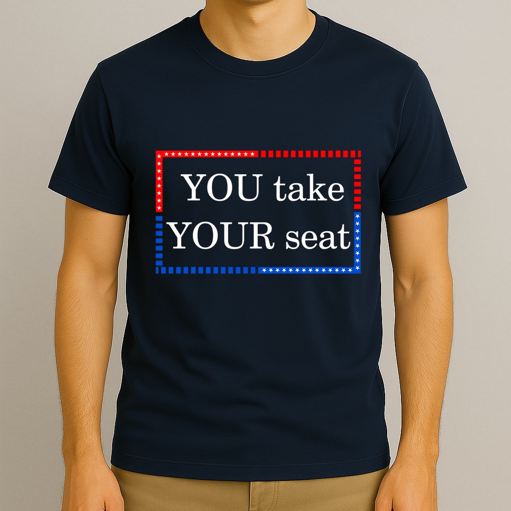 You Take Your Seat Anti Biden's Cue Cards T-Shirt