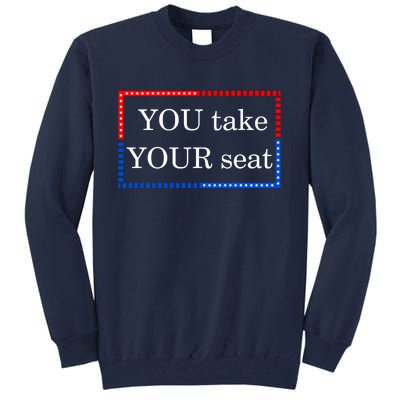 You Take Your Seat Anti Biden's Cue Cards Tall Sweatshirt