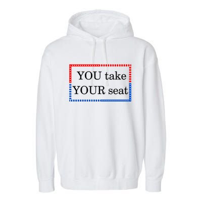 You Take Your Seat Anti Biden's Cue Cards Garment-Dyed Fleece Hoodie