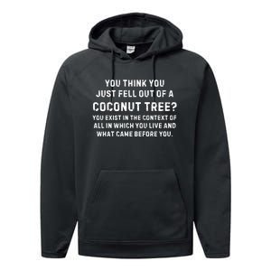 You Think You Just Fell Out Of A Coconut Tree? Meme Performance Fleece Hoodie