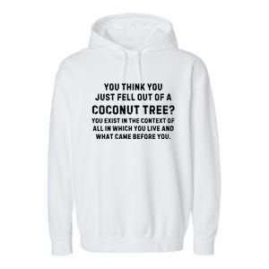 You Think You Just Fell Out Of A Coconut Tree? Meme Garment-Dyed Fleece Hoodie