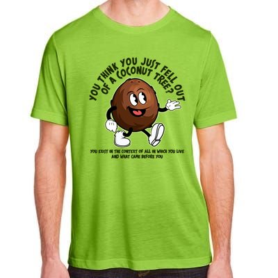 You Think You Just Fell Out Of A Coconut Tree Kalama Harris 2024 Meme Adult ChromaSoft Performance T-Shirt