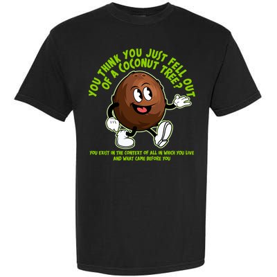 You Think You Just Fell Out Of A Coconut Tree Kalama Harris 2024 Meme Garment-Dyed Heavyweight T-Shirt